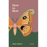 How to Rest: Poems