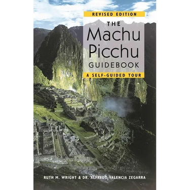 The Machu Picchu Guidebook: A Self-Guided Tour