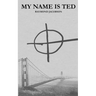 My Name Is Ted