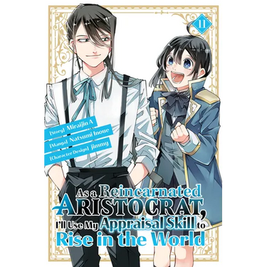 As a Reincarnated Aristocrat, I'll Use My Appraisal Skill to Rise in the World 11 (Manga)