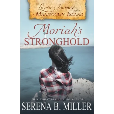 Love's Journey on Manitoulin Island: Moriah's Stronghold