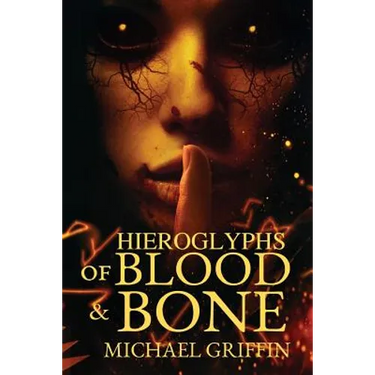 Hieroglyphs of Blood and Bone