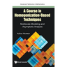 A Course in Homogenization-Based Techniques