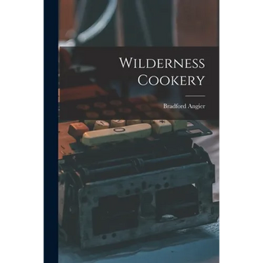 Wilderness Cookery
