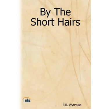 By the Short Hairs