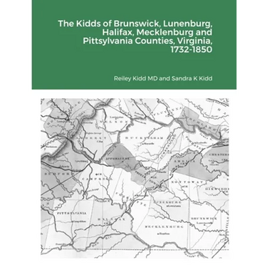 The Kidds of Brunswick, Lunenburg, Halifax, Mecklenburg and Pittsylvania Counties, Virginia, 1732-1850