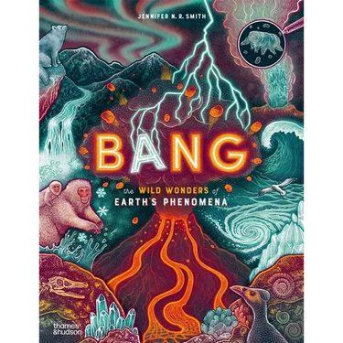 Bang: The Wild Wonders of Earth's Phenomena
