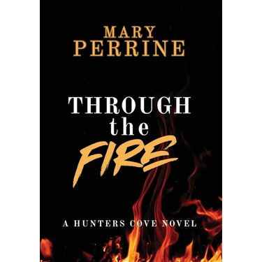 Through the Fire: A Hunters Cove Novel