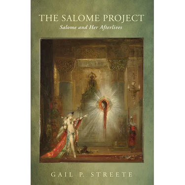 The Salome Project: Salome and Her Afterlives