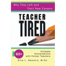 Teacher Tired: 60+ Intimate Conversations with Former Teachers