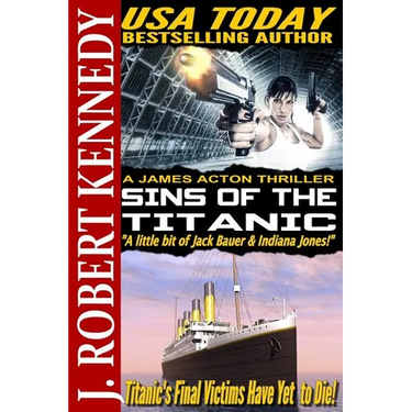 Sins of the Titanic: A James Acton Thriller Book #13