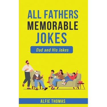 Father's Memorable Jokes: A Dad and His Jokes