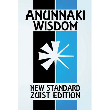 Anunnaki Wisdom: The Tablet of Destinies (New Standard Zuist Edition - Pocket Version)