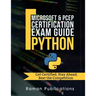 Microsoft Python Certification Exam 98-281 & PCEP - Preparation Guide: Introduction To Programming Using Python, PCEP - Certified Entry Level Python P
