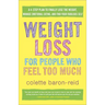 Weight Loss for People Who Feel Too Much: A 4-Step Plan to Finally Lose the Weight, Manage Emotional Eating, and Find Yourfabulous Self