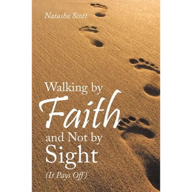 Walking by Faith and Not by Sight: (It Pays Off)