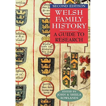 Welsh Family History: A Guide to Research. Second Edition
