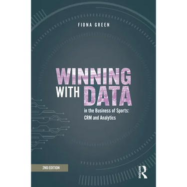 Winning with Data in the Business of Sports: Crm and Analytics