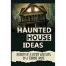 Haunted House Ideas: Journey Of A Family Who Lives In A Terrible House: Ghosts Story
