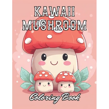 Kawaii Mushroom Coloring Book for Kids: Stress Relief And Relaxation Coloring Pages