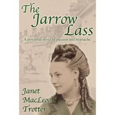 The Jarrow Lass: A powerful novel of passion and heartache
