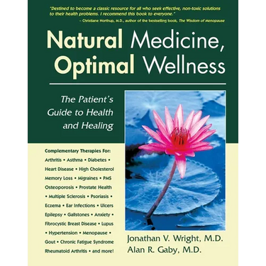 Natural Medicine, Optimal Wellness: The Patient's Guide to Health and Healing