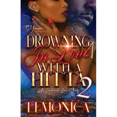 Drowning In Love With A Hitta 2: An Orlando Love Story