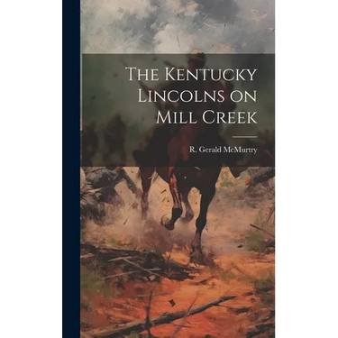 The Kentucky Lincolns on Mill Creek