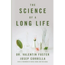 The Science of a Long Life: The Art of Living More and the Science of Living Better