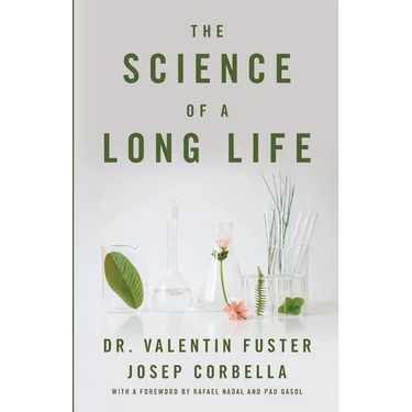 The Science of a Long Life: The Art of Living More and the Science of Living Better