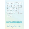 What Your Employees Can't or Won't Tell You: A handbook for C-suite executives on how to improve employee retention.