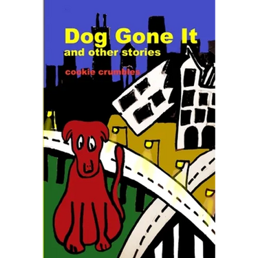 Dog Gone It and other stories