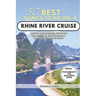 Best 50 things to do on a Rhine river cruise: Crafting Unforgettable Memories through Must-See Attractions, Cruises, and Cultural Gems