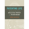 Patenting Life: Tales from the Front Lines of Intellectual Property and the New Biology