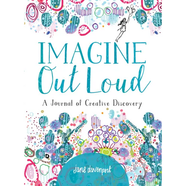 Imagine Out Loud: A Journal of Creative Discovery