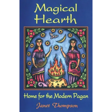 Magical Hearth: Home for the Modern Pagan