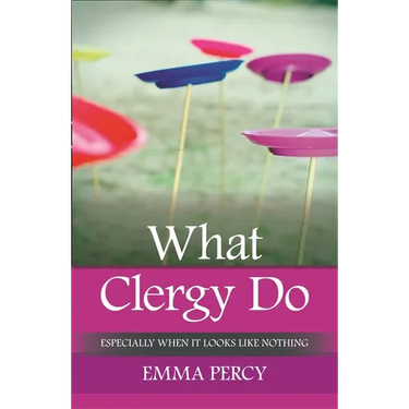 What Clergy Do: Especially When It Looks Like Nothing