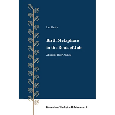 Birth Metaphors in the Book of Job: A Blending Theory Analysis