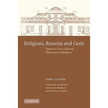 Religions, Reasons and Gods: Essays in Cross-Cultural Philosophy of Religion