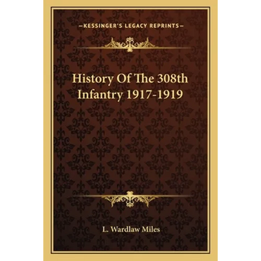 History Of The 308th Infantry 1917-1919