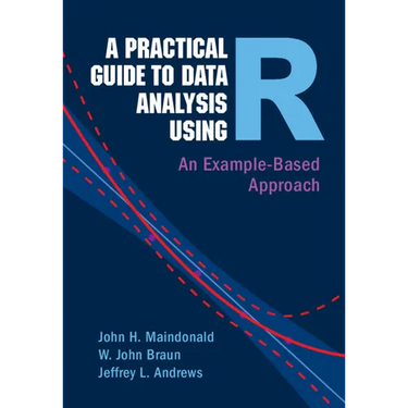 A Practical Guide to Data Analysis Using R: An Example-Based Approach