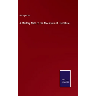 A Military Mite to the Mountain of Literature