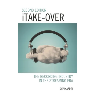 Itake-Over: The Recording Industry in the Streaming Era