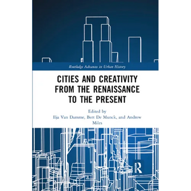 Cities and Creativity from the Renaissance to the Present