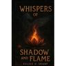 Whispers of Shadow and Flame
