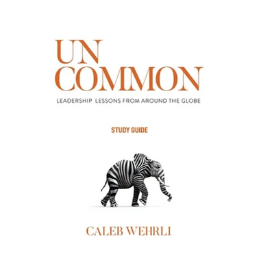 Uncommon - Study Guide: Leadership Lessons From Around the Globe