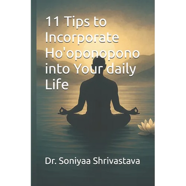 11 Tips to Incorporate Ho'oponopono into Your daily Life