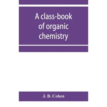 A class-book of organic chemistry