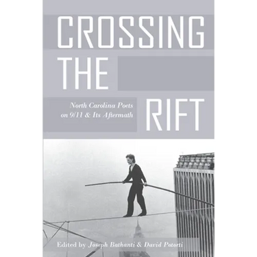 Crossing the Rift: North Carolina Poets on 9/11 and Its Aftermath