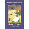 Soddy Tales (Beneath Old Glory: Book 4)